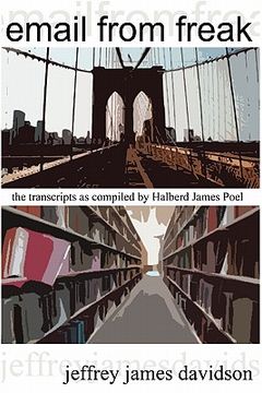 portada email from freak: the transcripts as compiled by halberd james poel (in English)