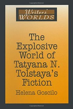 portada the explosive world of tatyana n. tolstaya's fiction