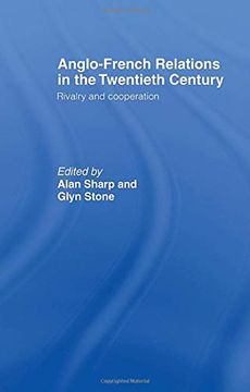 portada Anglo-French Relations in the Twentieth Century: Rivalry and Cooperation 