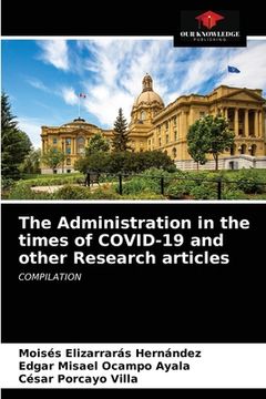 portada The Administration in the Times of Covid-19 and Other Research Articles: Compilation (in English)