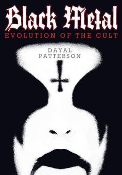 Ancient ブラックメタル　BLACKL Libro Black Metal: Evolution of the Cult (Extreme Metal) De Dayal