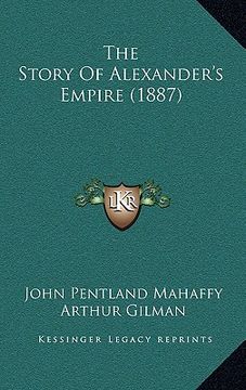 portada the story of alexander's empire (1887) (en Inglés)