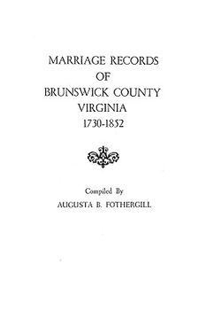 portada marriage records of brunswick county, virginia, 1730-1852 (en Inglés)
