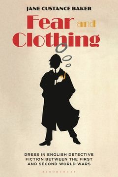 portada Fear and Clothing: Dress in English Detective Fiction Between the First and Second World Wars (en Inglés)