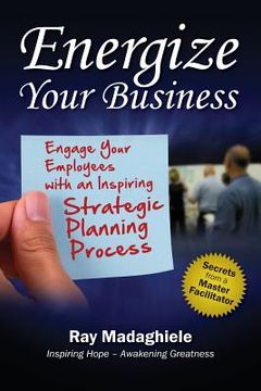 portada Energize Your Business: Engage Your Employees with an Inspiring Strategic Planning Process (in English)