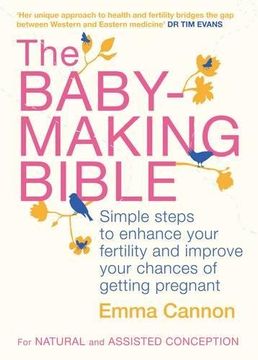 portada the baby-making bible: simple steps to enhance your fertility and improve your chances of getting pregnant