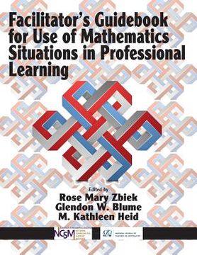 portada Facilitator's Guidebook for Use of Mathematics Situations in Professional Learning (en Inglés)