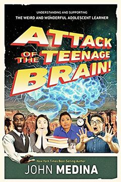 portada Attack of the Teenage Brain: Understanding and Supporting the Weird and Wonderful Adolescent Learner (en Inglés)