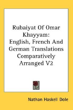 portada rubaiyat of omar khayyam: english, french and german translations comparatively arranged v2 (en Inglés)