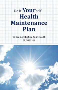 portada Do it Yourself Health Maintenance Plan: To Keep or Restore Your Health (en Inglés)
