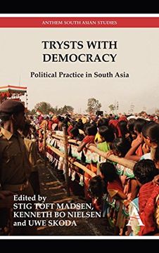 portada Trysts With Democracy: Political Practice in South Asia (Anthem South Asian Studies) (en Inglés)