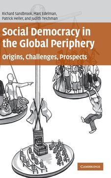 portada social democracy in the global periphery: origins, challenges, prospects (en Inglés)