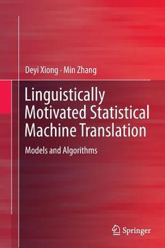 portada Linguistically Motivated Statistical Machine Translation: Models and Algorithms (en Inglés)