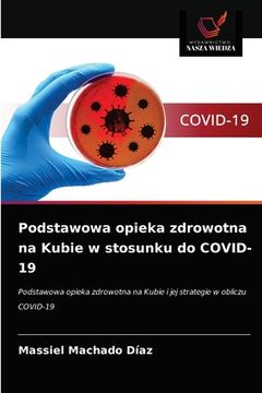 portada Podstawowa opieka zdrowotna na Kubie w stosunku do COVID-19 (en Polaco)