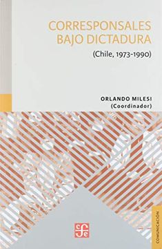 portada Corresponsales Bajo Dictadura (Chile, 1973-1990) (in Spanish)