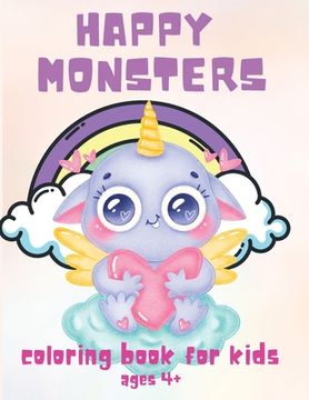 portada Happy Monsters: Coloring Book for Kids Ages 4+, Great for Beginners, Boys and Girls, 58 Unique Drawing of Cute Monsters (en Inglés)