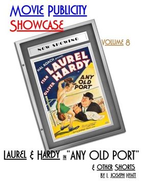 portada Movie Publicity Showcase Volume 8: Laurel and Hardy in "Any Old Port" and Other Shorts