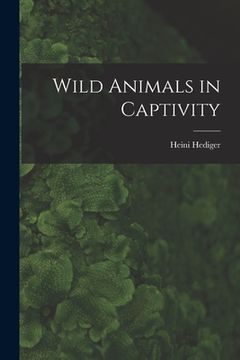 portada Wild Animals in Captivity (en Inglés)