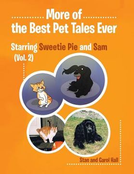 portada More of... the Best Pet Tales Ever: Starring Sweetie Pie and Sam (Vol. 2) (in English)