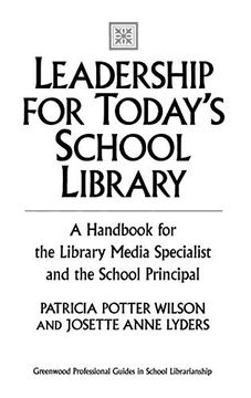 portada Leadership for Today's School Library: A Handbook for the Library Media Specialist and the School Principal (Greenwood Professional Guides in School Librarianship) 
