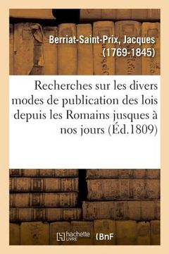 portada Recherches Sur Les Divers Modes de Publication Des Lois Depuis Les Romains Jusques À Nos Jours (in French)