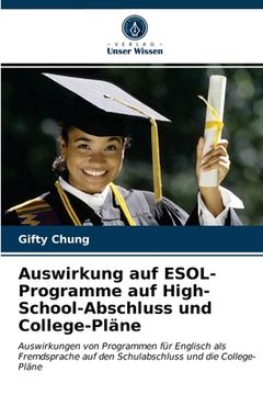 portada Auswirkung auf ESOL-Programme auf High-School-Abschluss und College-Pläne (in German)