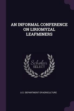portada An Informal Conference on Liriomyzal Leafminers (en Inglés)
