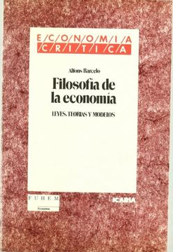 portada Filosofía de la Economía: Leyes, Teorías y Modelos (Economía Crítica)