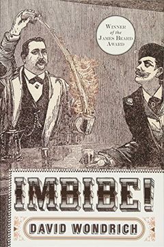 portada Imbibe! Updated and Revised Edition: From Absinthe Cocktail to Whiskey Smash, a Salute in Stories and Drinks to "Professor" Jerry Thomas, Pioneer of the American bar (in English)