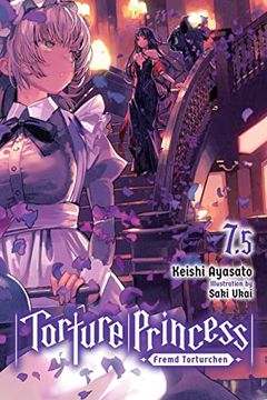 portada Torture Princess: Fremd Torturchen, Vol. 7. 5 (Light Novel) (Torture Princess: Fremd Torturchen (Ligh) (en Inglés)