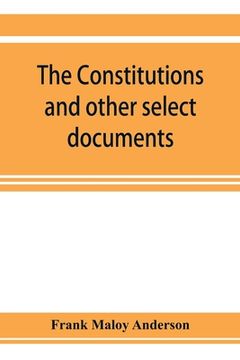 portada The constitutions and other select documents illustrative of the history of France, 1789-1907 (en Inglés)