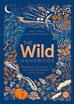 portada The Wild Handbook: Seasonal Activities to Help you Reconnect With Nature (in English)
