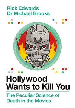 portada Hollywood Wants to Kill You: The Peculiar Science of Death in the Movies 