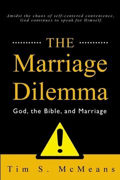 portada The Marriage Dilemma: God, the Bible, and Marriage (en Inglés)