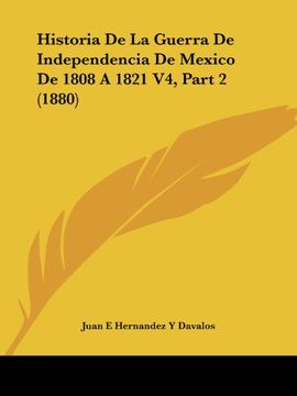 portada Historia de la Guerra de Independencia de Mexico de 1808 a 1821 v4, Part 2 (1880)