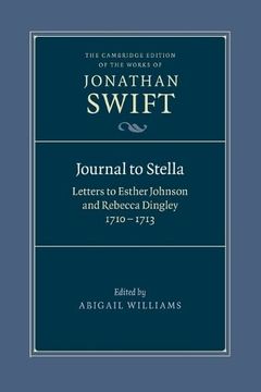 portada Journal to Stella: Letters to Esther Johnson and Rebecca Dingley, 1710–1713 (The Cambridge Edition of the Works of Jonathan Swift) (en Inglés)