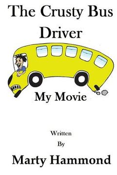 portada The Crusty Bus Driver: My Movie (en Inglés)