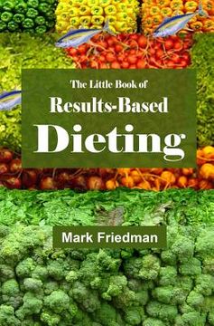 portada The Little Book of Results-Based Dieting (en Inglés)