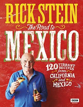 portada The Road to Mexico: 120 Vibrant Recipes From California and Mexico (in English)