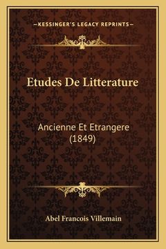 portada Etudes De Litterature: Ancienne Et Etrangere (1849) (en Francés)
