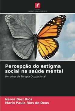 portada Percepção do Estigma Social na Saúde Mental: Um Olhar da Terapia Ocupacional (en Portugués)