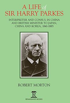 portada A Life of Sir Harry Parkes: British Minister to Japan, China and Korea, 1865-1885 (en Inglés)