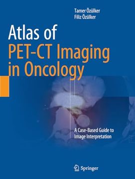 portada Atlas of Pet-CT Imaging in Oncology: A Case-Based Guide to Image Interpretation (in English)