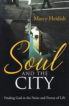 portada Soul and the City: Finding god in the Noise and Frenzy of Life 