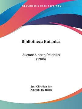 portada Bibliotheca Botanica: Auctore Alberto De Haller (1908) (en Latin)