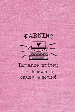 portada Warning - Romance Writer, I'm Known To Cause A Scene! (en Inglés)