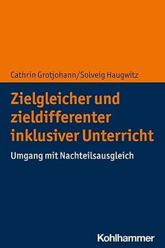 portada Zielgleicher Und Zieldifferenter Inklusiver Unterricht: Umgang Mit Nachteilsausgleich (en Alemán)