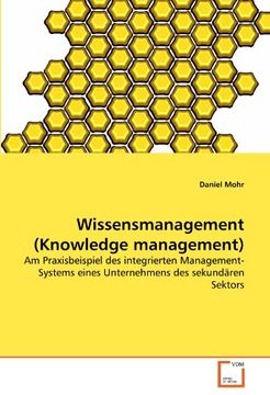 portada Wissensmanagement (Knowledge management): Am Praxisbeispiel des integrierten Management-Systems eines Unternehmens des sekundären Sektors