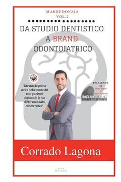 portada Markedonzia Vol 2: Da studio dentistico a brand odontoiatrico (en Italiano)