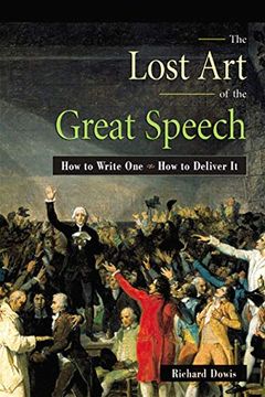 portada The Lost art of the Great Speech: How to Write one - how to Deliver it (en Inglés)